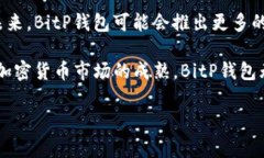 [[]]BitP钱包的国家来源及其